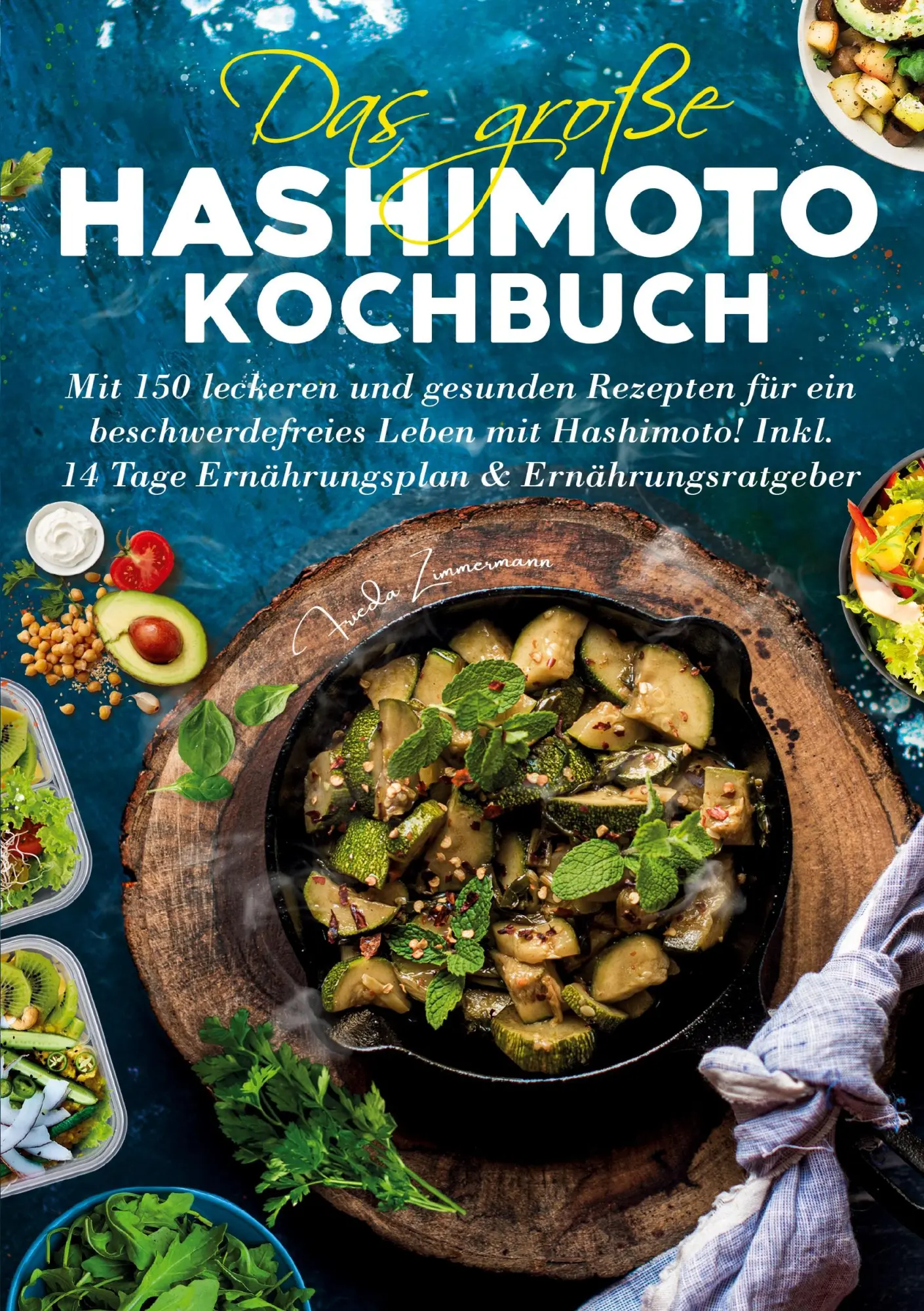 Cover: 9783691043327 | Das große Hashimoto Kochbuch - 150 Rezepte für mehr Wohlbefinden
