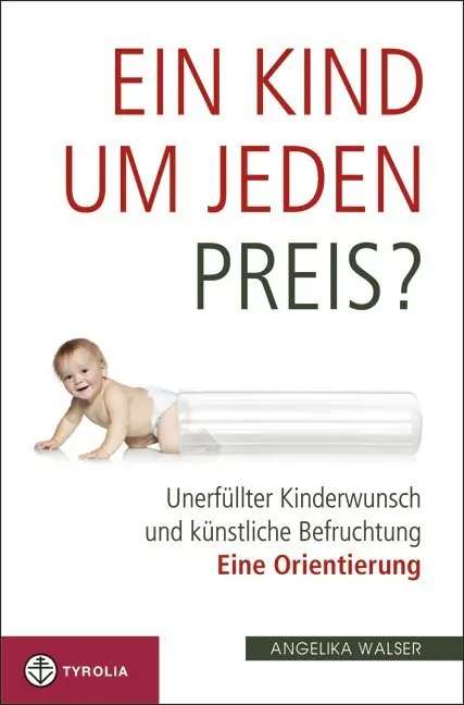 Cover: 9783702233327 | Ein Kind um jeden Preis? | Angelika Walser | Taschenbuch | 144 S.