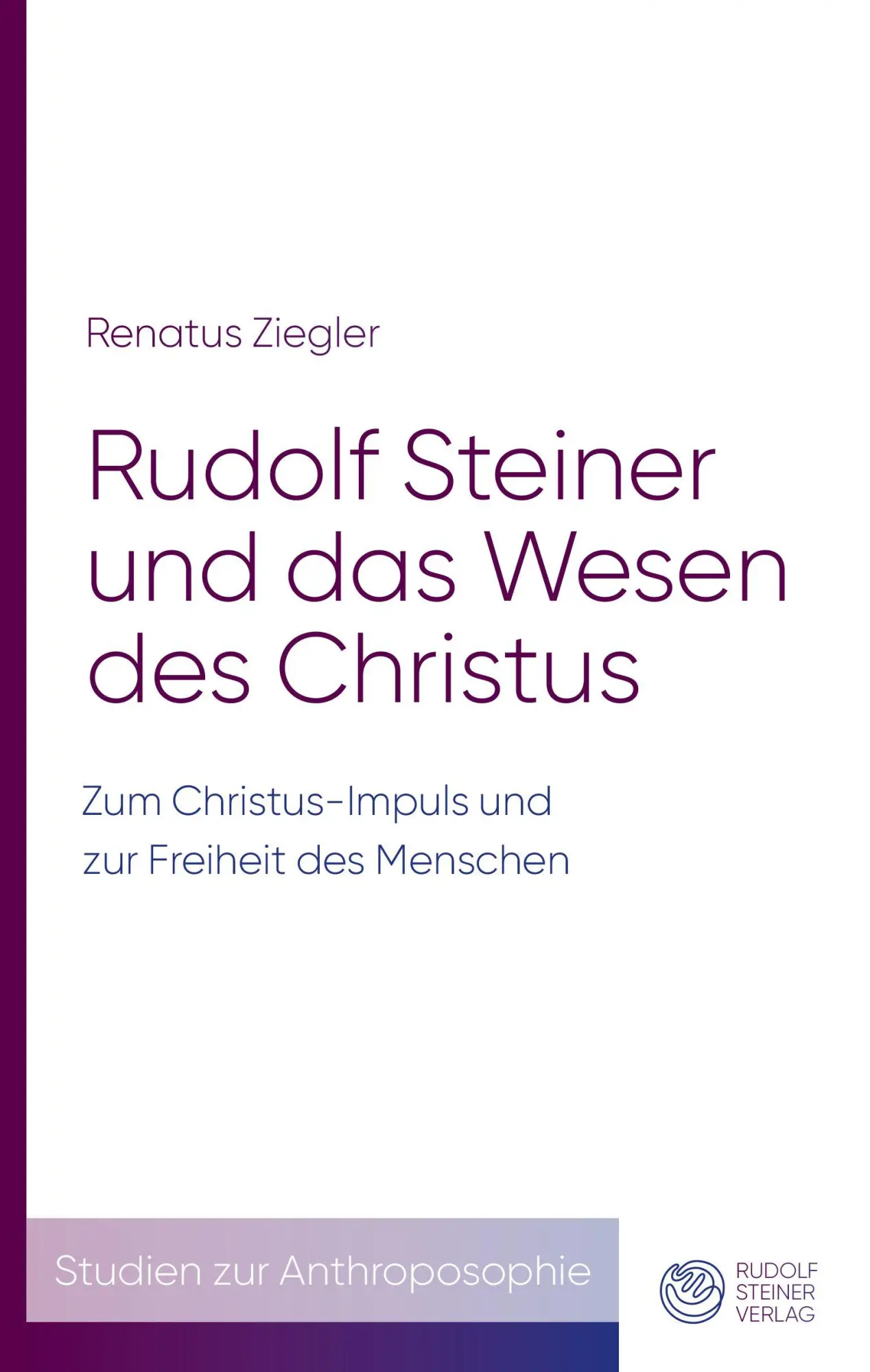 Cover: 9783727453427 | Rudolf Steiner und das Wesen des Christus | Renatus Ziegler | Buch