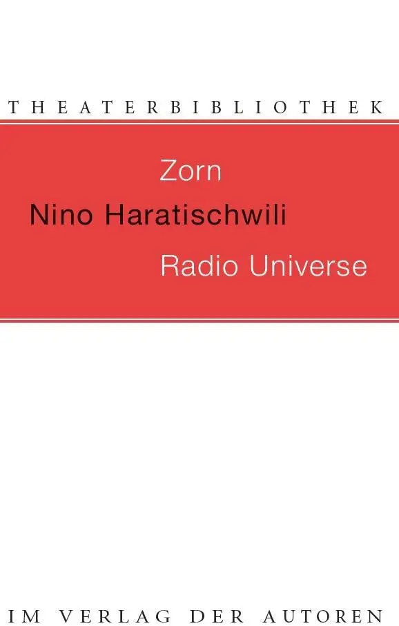Cover: 9783886613427 | Zorn / Radio Universe | Zwei Stücke | Nino Haratischwili | Taschenbuch