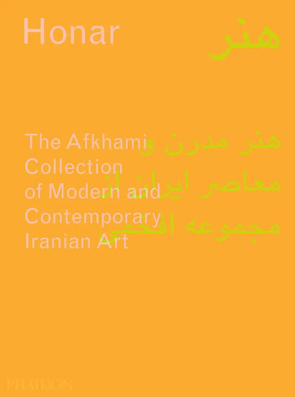 Cover: 9780714873527 | Honar | The Afkhami Collection of Modern and Contemporary Iranian Art