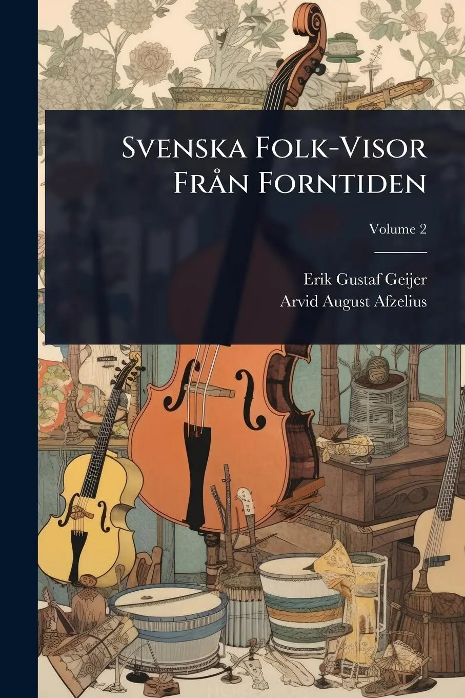 Svenska Folk-Visor Frà n Forntiden