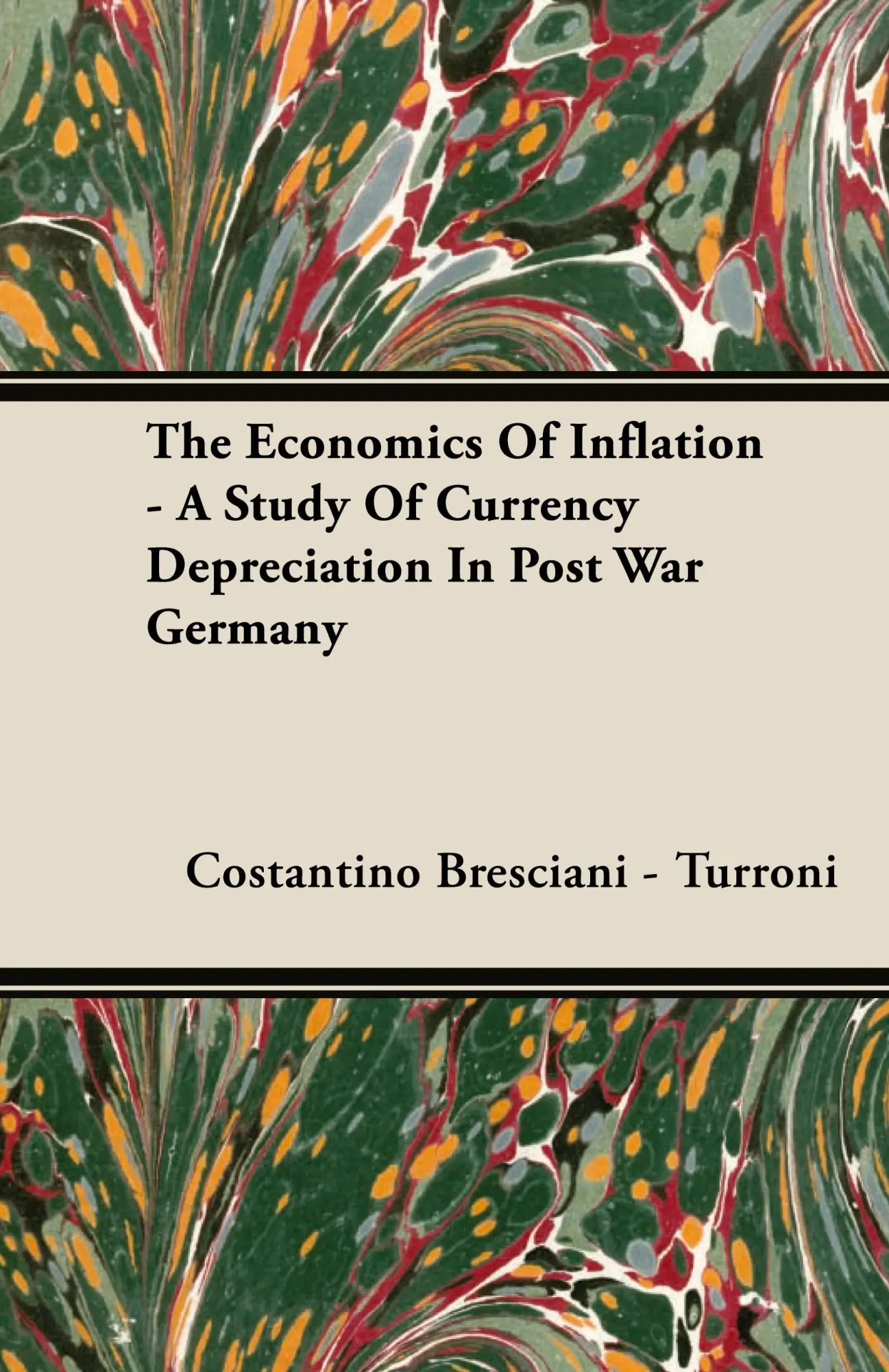 Cover: 9781443723527 | The Economics of Inflation - A Study of Currency Depreciation in...