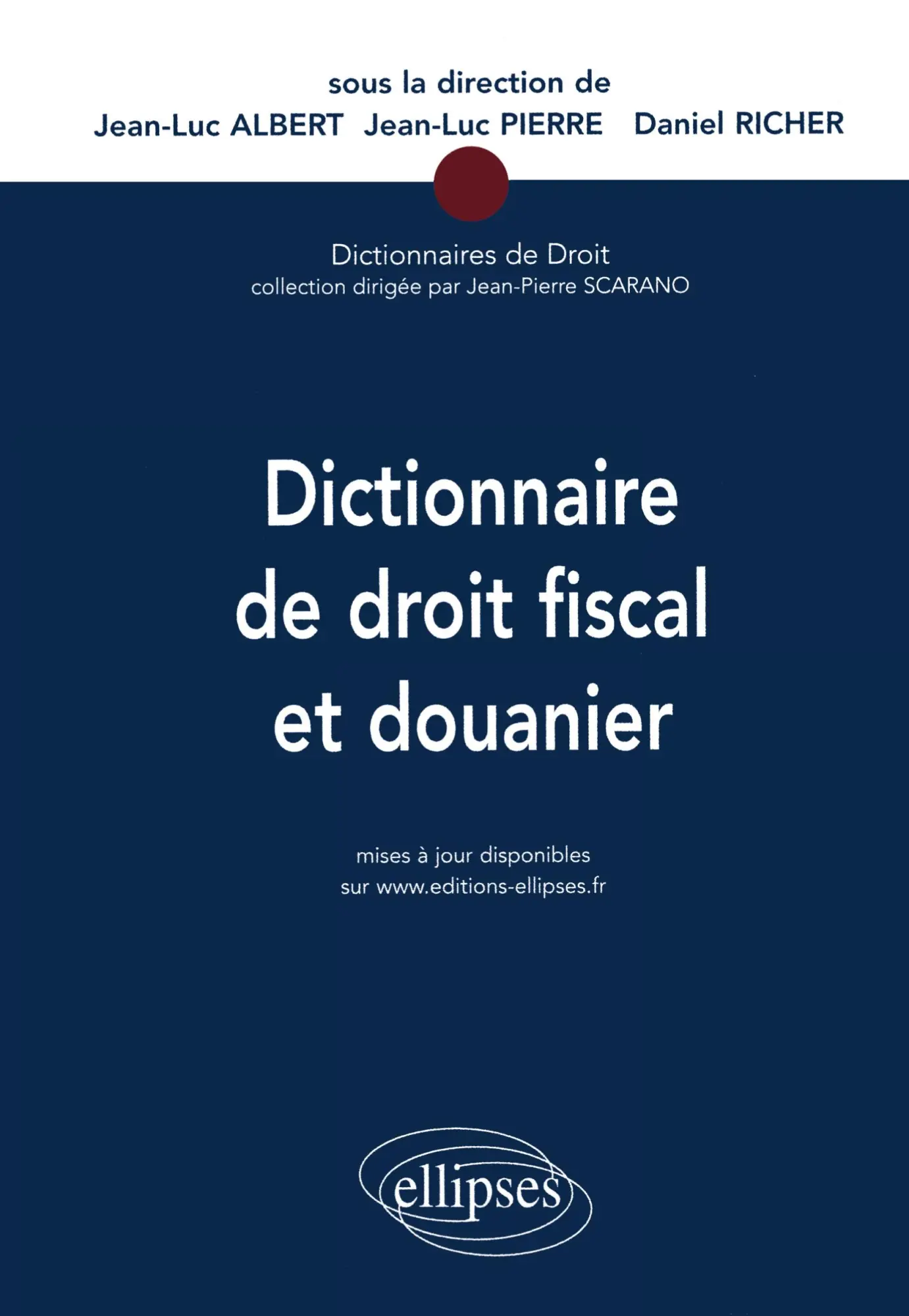 Cover: 9782729833527 | Dictionnaire de droit fiscal et douanier | Jean-Luc Albert (u. a.)