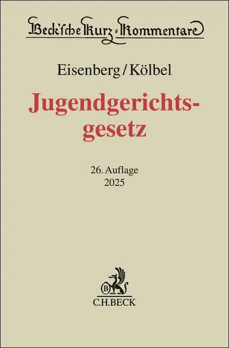 Cover: 9783406823527 | Jugendgerichtsgesetz | Ralf Kölbel (u. a.) | Buch | XLVII | Deutsch