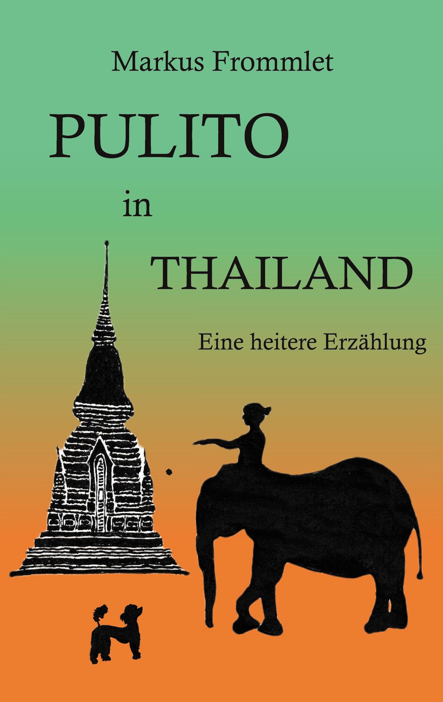 Cover: 9783755783527 | Pulito in Thailand | Eine heitere Erzählung | Markus Frommlet | Buch