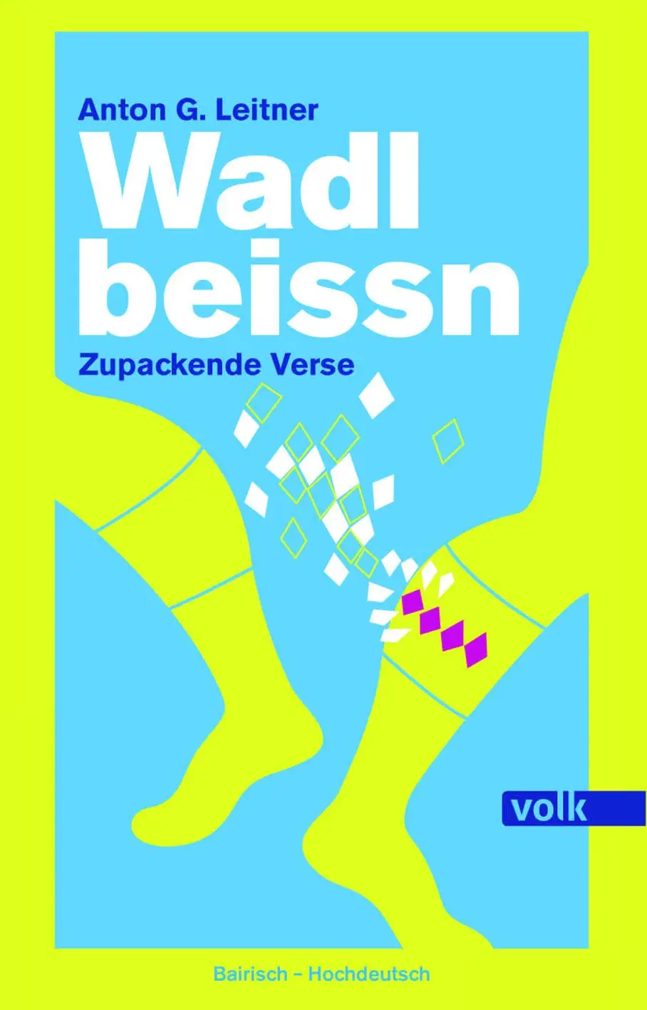 Cover: 9783862223527 | Wadlbeissn | Zupackende Verse - Bairisch, Hochdeutsch | Leitner | Buch