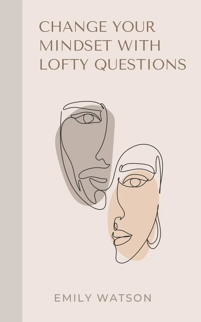 Cover: 9798223473527 | Change Your Mindset With Lofty Questions - Your 7-Day Challenge | Buch