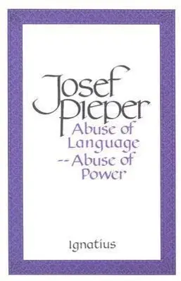 Cover: 9780898703627 | Abuse of Language, Abuse of Power | Josef Pieper | Taschenbuch | 1992