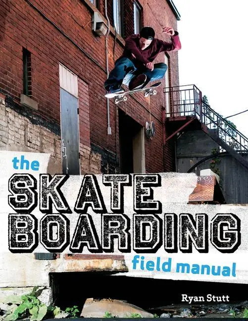 Cover: 9781554073627 | The Skateboarding Field Manual | Ryan Stutt | Taschenbuch | Englisch