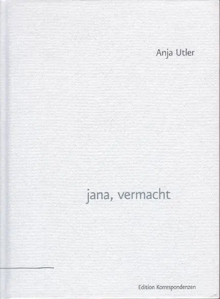 Cover: 9783902113627 | jana, vermacht | Anja Utler | Buch | 112 S. | Deutsch | 2009