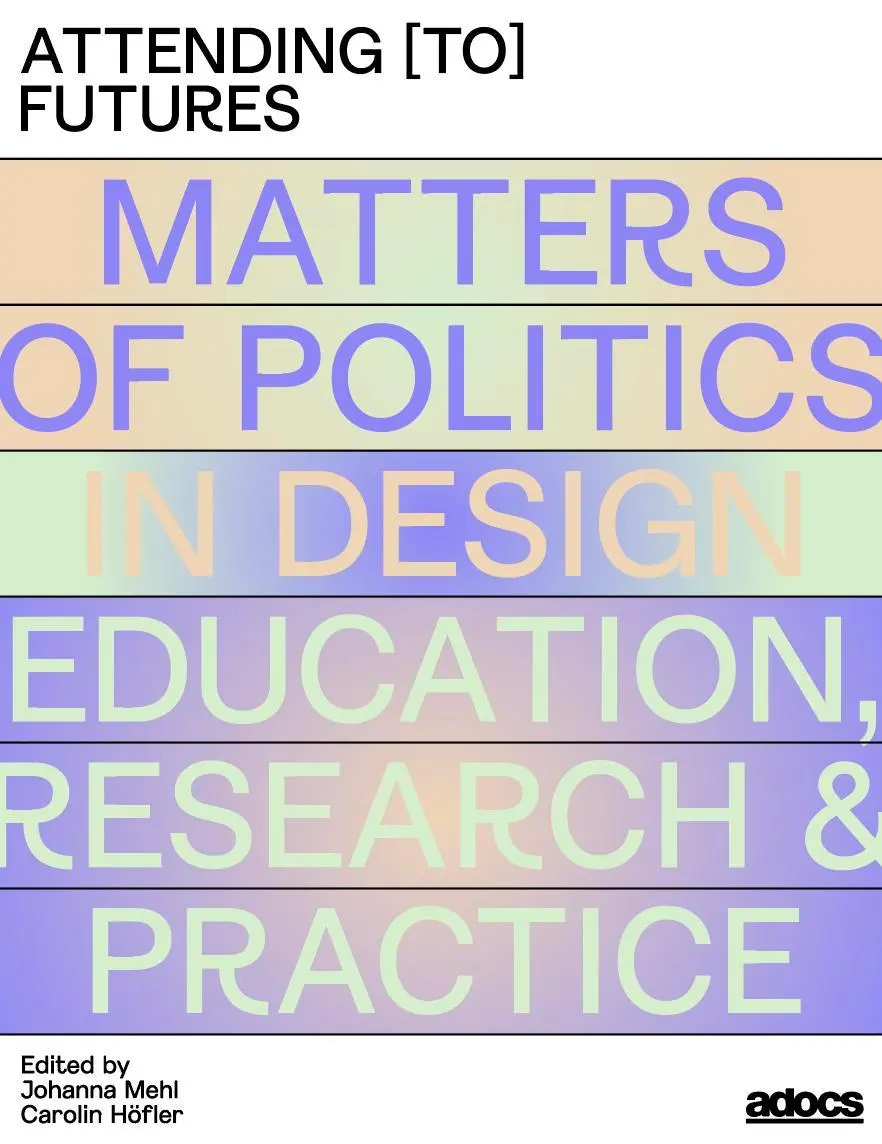 Cover: 9783943253627 | Attending [to] Futures | Johanna Mehl (u. a.) | Taschenbuch | 292 S.