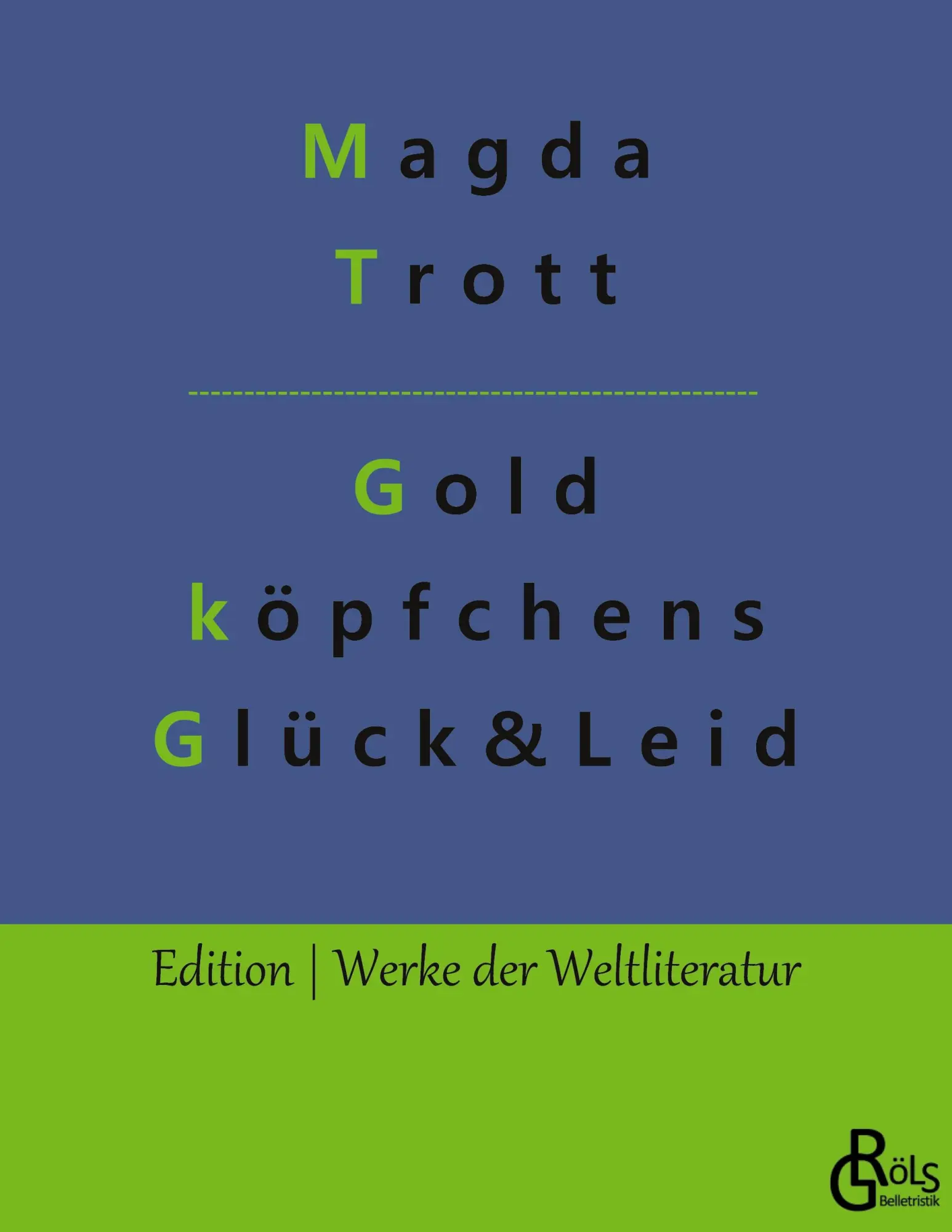 Cover: 9783988283627 | Goldköpfchens Glück und Leid | Magda Trott | Taschenbuch | 136 S.
