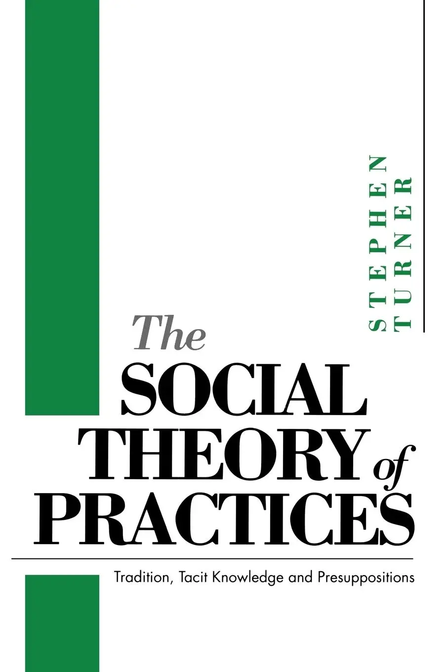 Cover: 9780745613727 | The Social Theory of Practices | Stephen P Turner | Taschenbuch | 1994