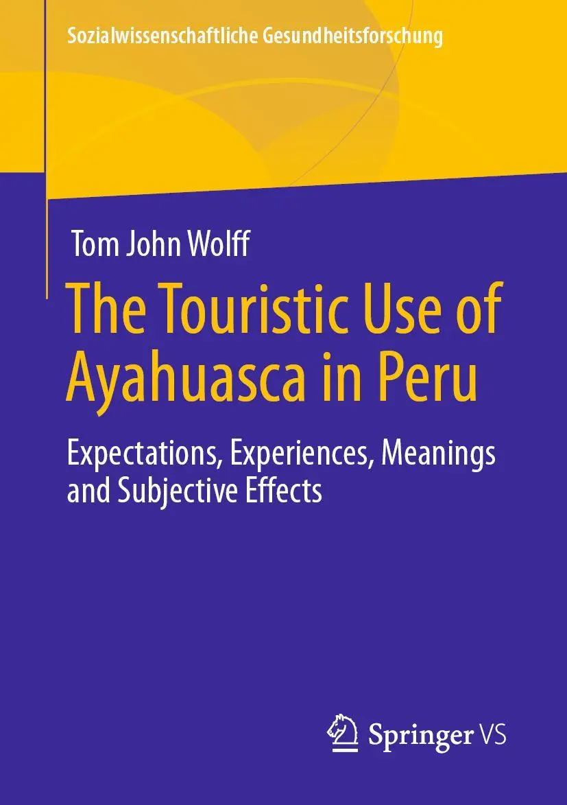 Cover: 9783658293727 | The Touristic Use of Ayahuasca in Peru | Tom John Wolff | Taschenbuch