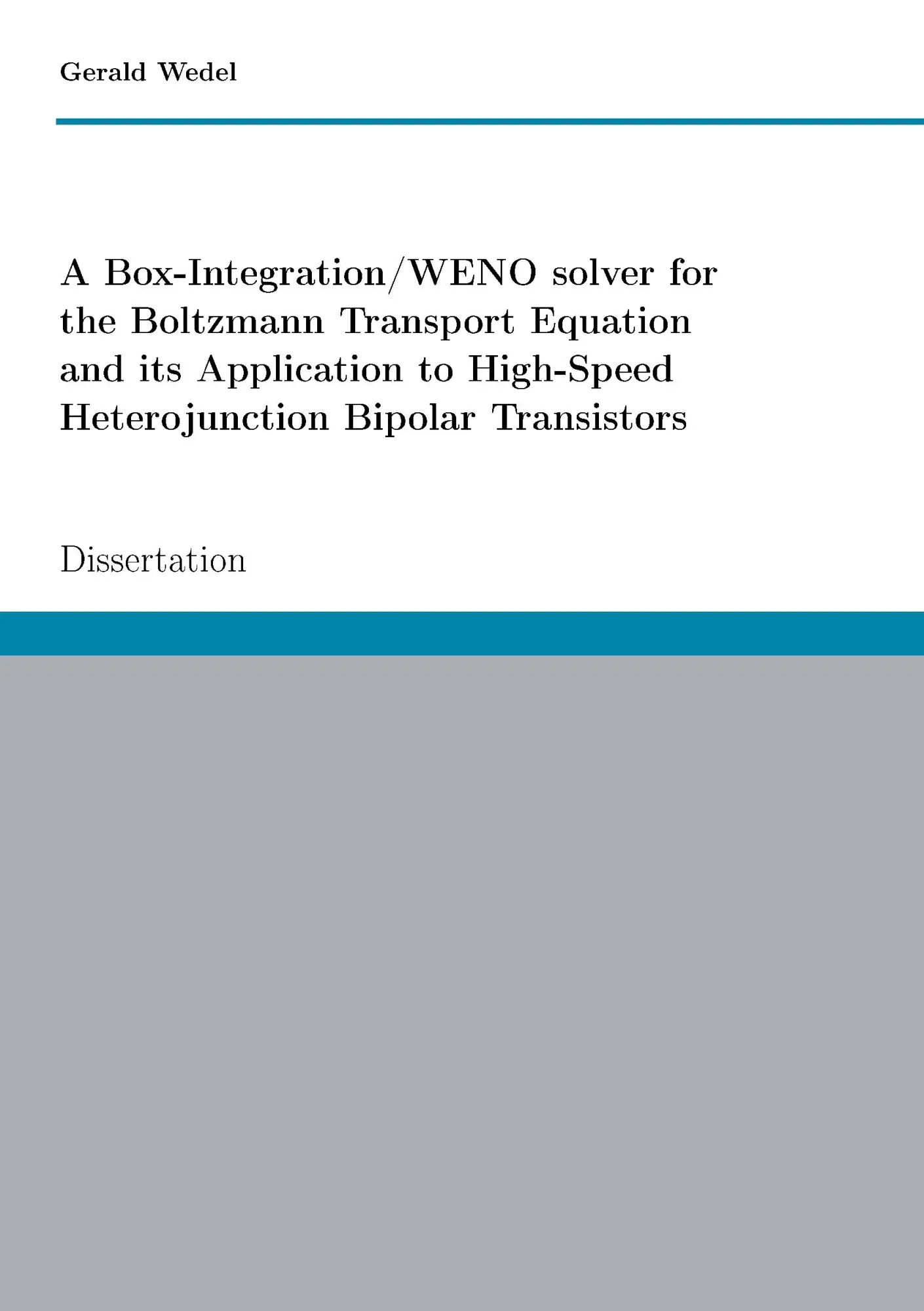 A Box-Integration/WENO solver for the Boltzmann Transport Equation its Application to High-Speed Heterojunction Bipolar Transistors: Dissertation