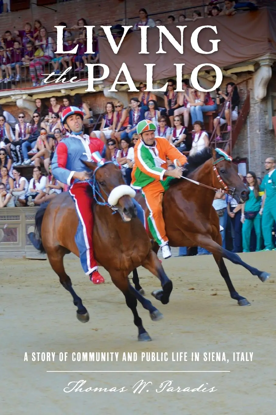 Cover: 9781733483827 | Living the Palio | Thomas W. Paradis | Taschenbuch | Englisch | 2020