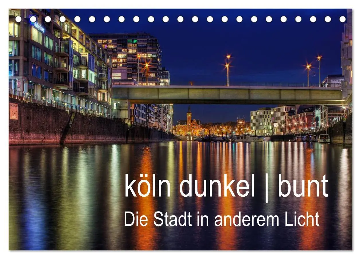Cover: 9783516163827 | köln dunkel bunt - Die Stadt in anderem Licht! (Tischkalender 2026...