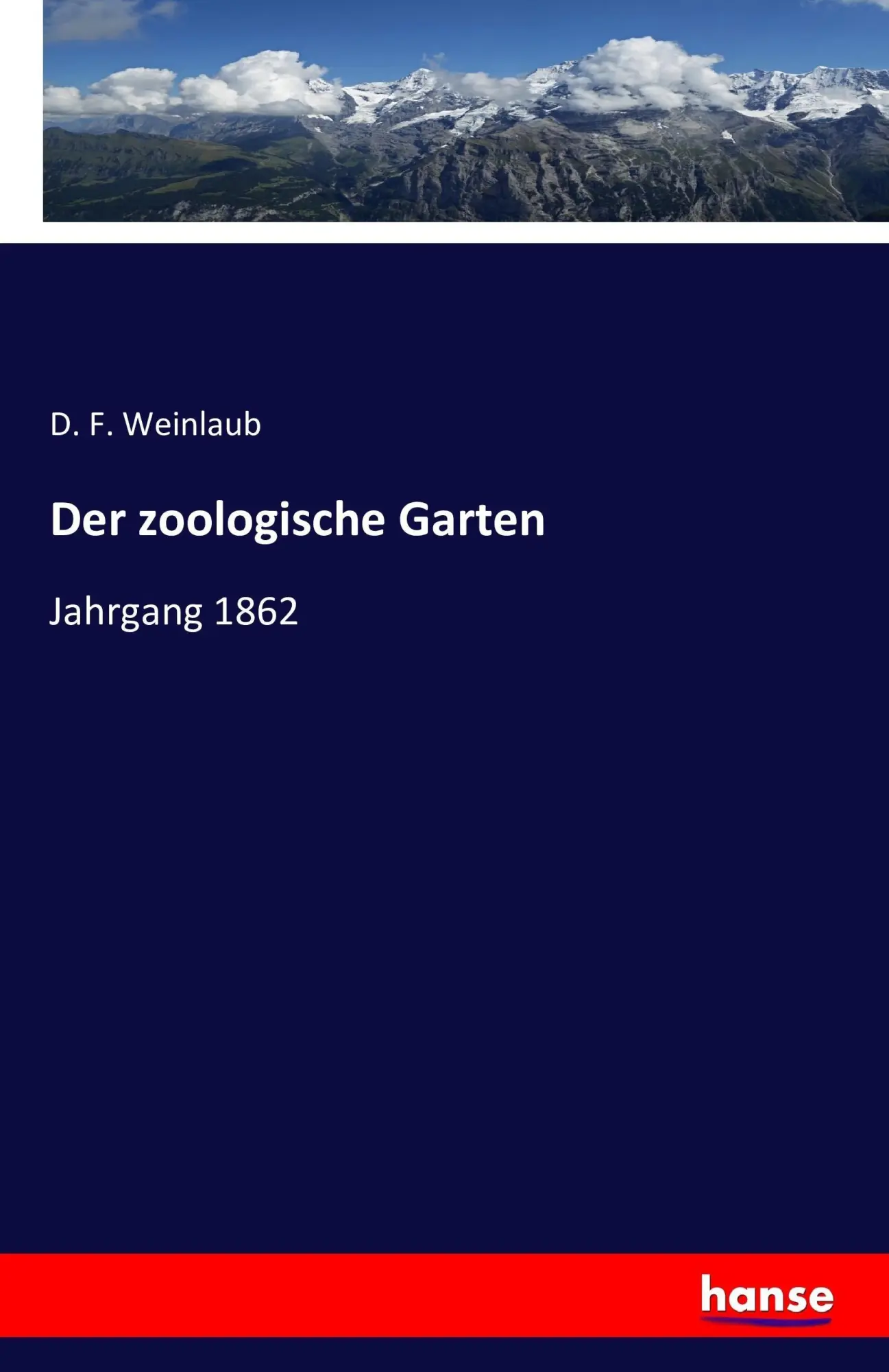 Cover: 9783742883827 | Der zoologische Garten | Jahrgang 1862 | D. F. Weinlaub | Taschenbuch