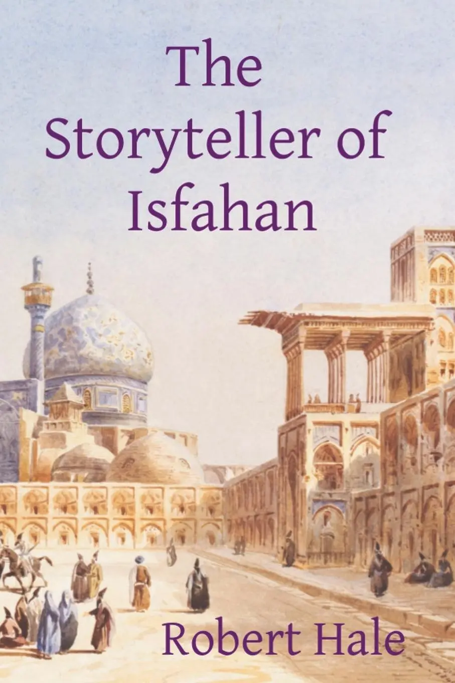 Cover: 9788494963827 | The Storyteller of Isfahan | Robert Hale | Taschenbuch | Englisch