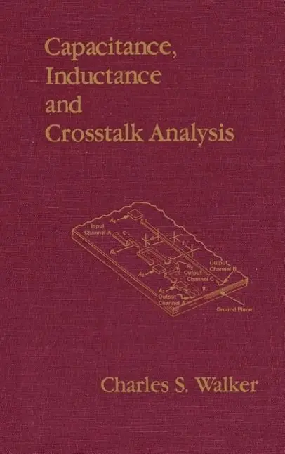 Cover: 9780890063927 | Capacitance, Inductance, and CrossTalk Analysis | Charles S Walker
