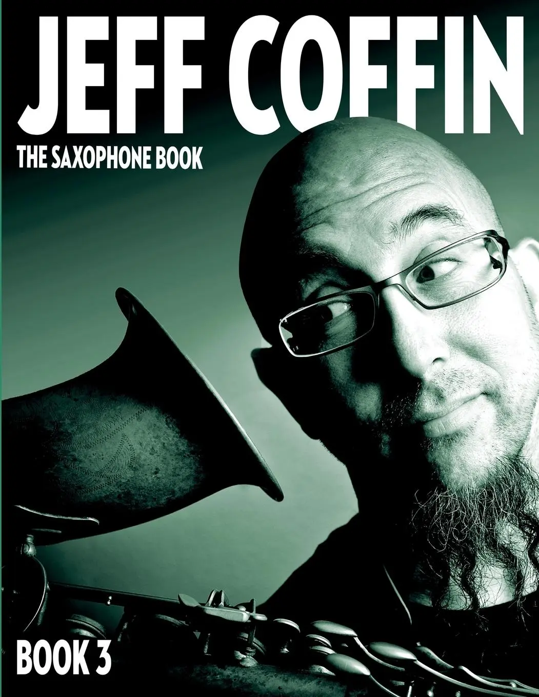Cover: 9780998073927 | The Saxophone Book | Book 3 | Jeff Coffin | Taschenbuch | Englisch