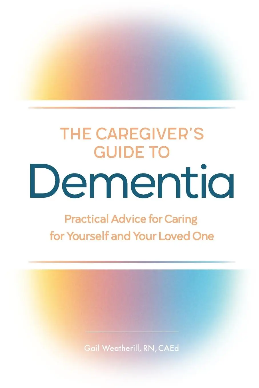 Cover: 9781646113927 | The Caregiver's Guide to Dementia | Gail Weatherill | Taschenbuch