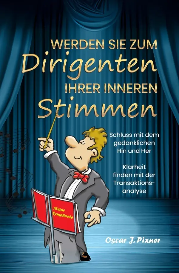 Cover: 9783565593927 | Werden Sie zum Dirigenten Ihrer Inneren Stimmen | Oscar J. Pixner