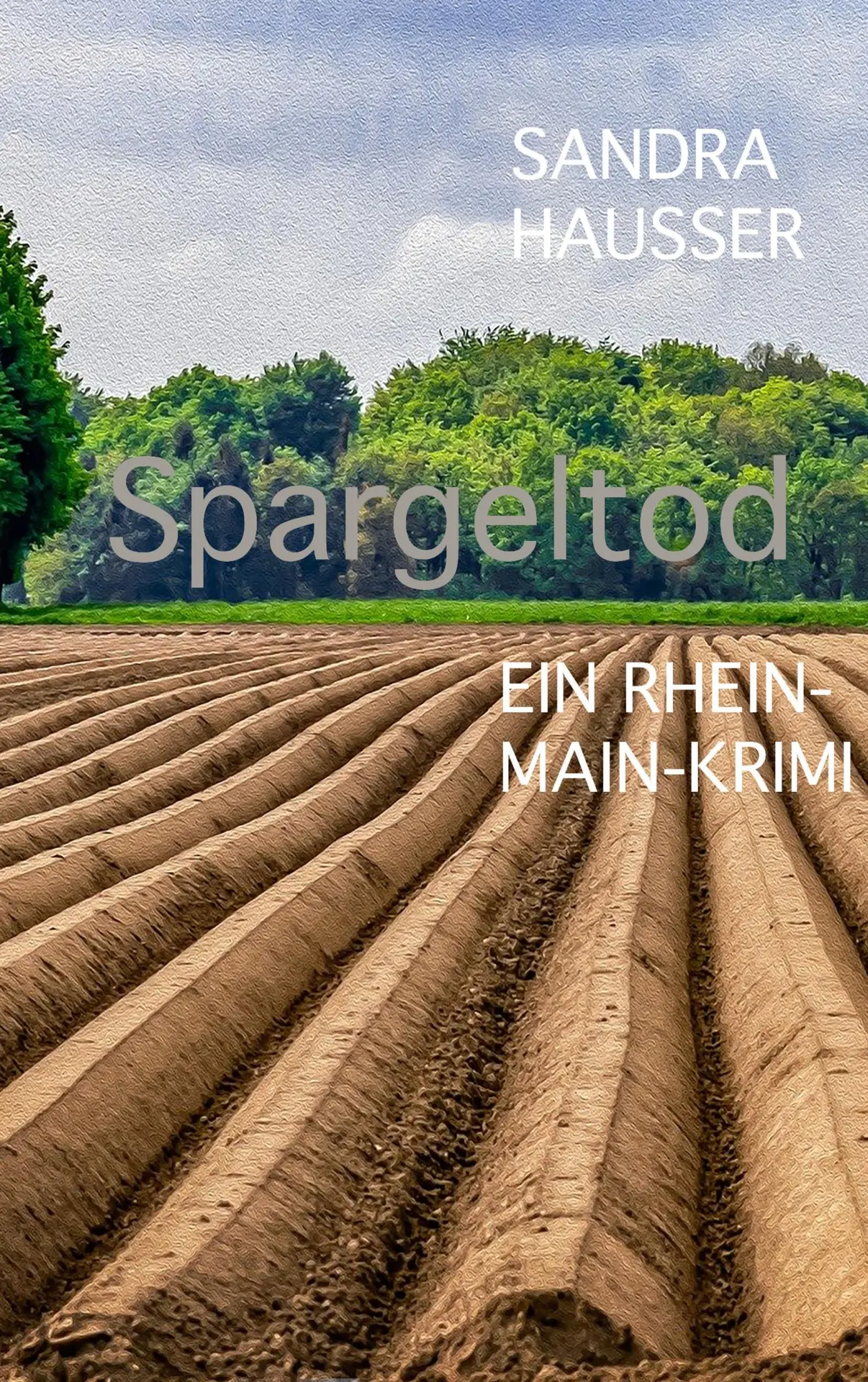 Cover: 9783751923927 | Spargeltod | Rhein-Main-Krimi 4 | Sandra Hausser | Taschenbuch | 2020 Cover: 9783751923927 | Spargeltod | Rhein-Main-Krimi 4 | Sandra Hausser | Taschenbuch | 2020
