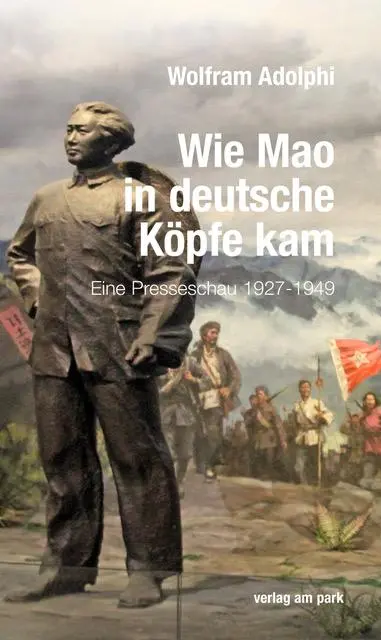 Cover: 9783897933927 | Wie Mao in deutsche Köpfe kam | Eine Presseschau 1929-1949 | Adolphi