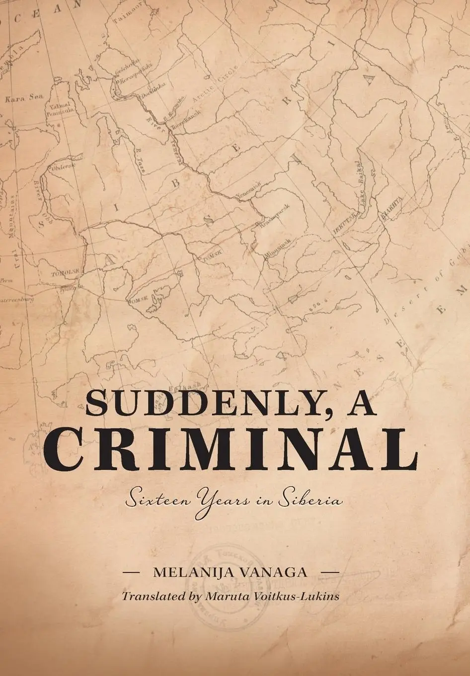 Cover: 9781460264027 | Suddenly, a Criminal | Sixteen Years in Siberia | Melanija Vanaga