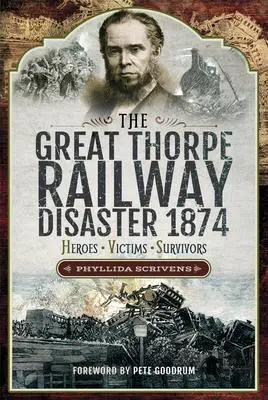 Cover: 9781526764027 | The Great Thorpe Railway Disaster 1874: Heroes, Victims, Survivors
