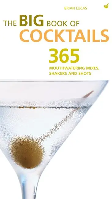 Cover: 9781848994027 | Big Book of Cocktails | Mouthwatering Mixers, Shakers and Shots | Buch