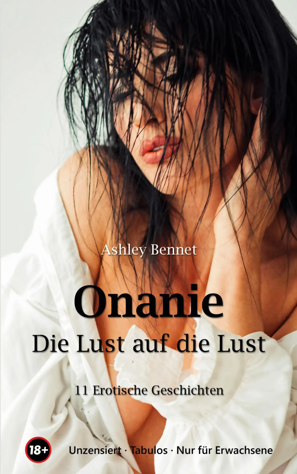 Cover: 9783751984027 | Onanie - Die Lust auf die Lust | Ashley Bennet | Taschenbuch | 310 S.