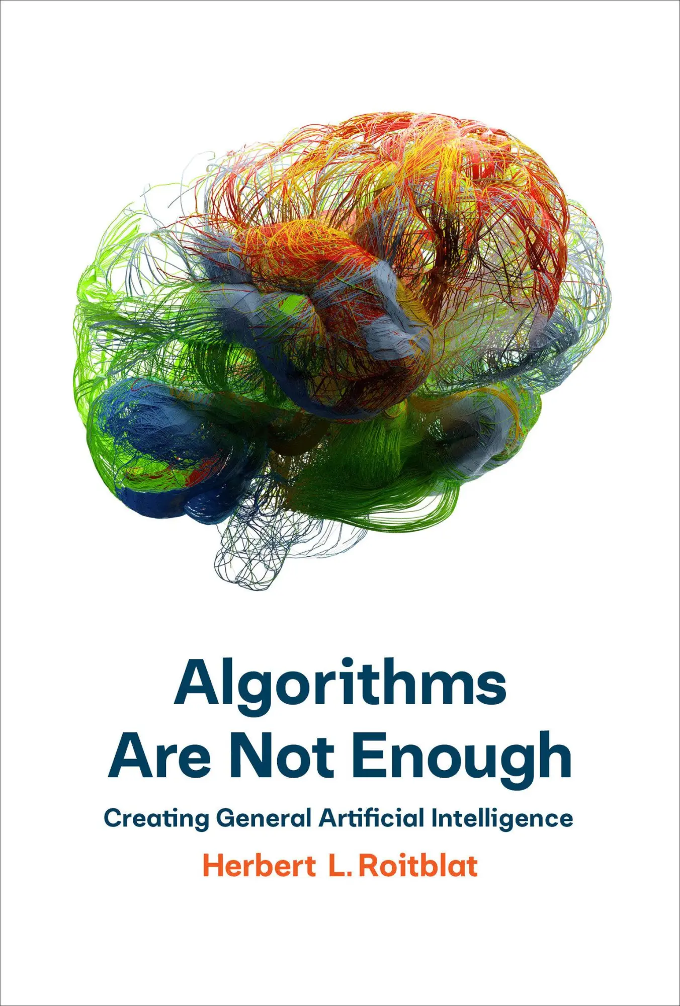 Cover: 9780262044127 | Algorithms Are Not Enough | Herbert L. Roitblat | Buch | Englisch