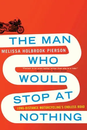 Cover: 9780393344127 | The Man Who Would Stop at Nothing: Long-Distance Motorcycling's...