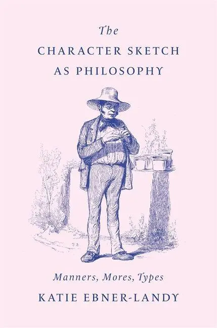 Cover: 9780674294127 | The Character Sketch as Philosophy | Manners, Mores, Types | Buch