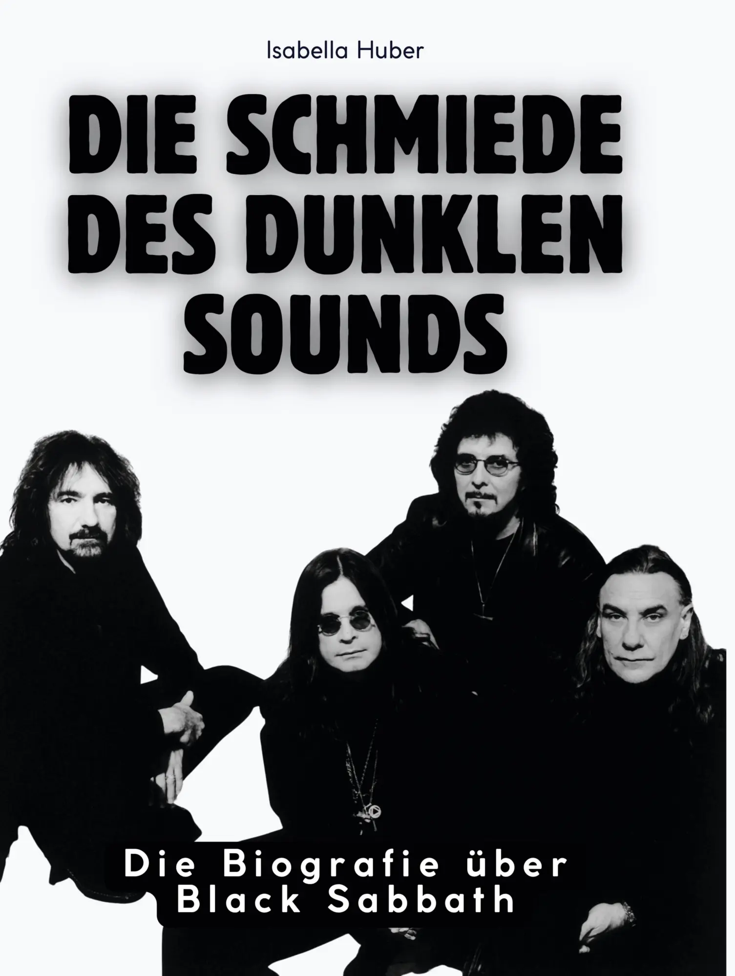 Cover: 9783695304127 | Die Schmiede des dunklen Sounds | Die Biografie über Black Sabbath