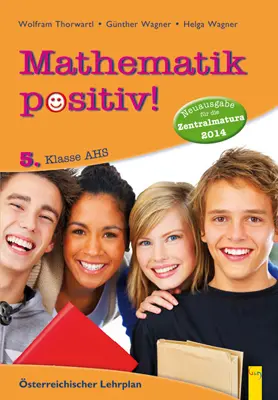 Cover: 9783707414127 | Mathematik positiv! 5 AHS Zentralmatura | Günther Wagner | Taschenbuch