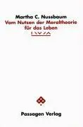 Cover: 9783851654127 | Vom Nutzen der Moraltheorie für das Leben | Passagen Forum | Nussbaum