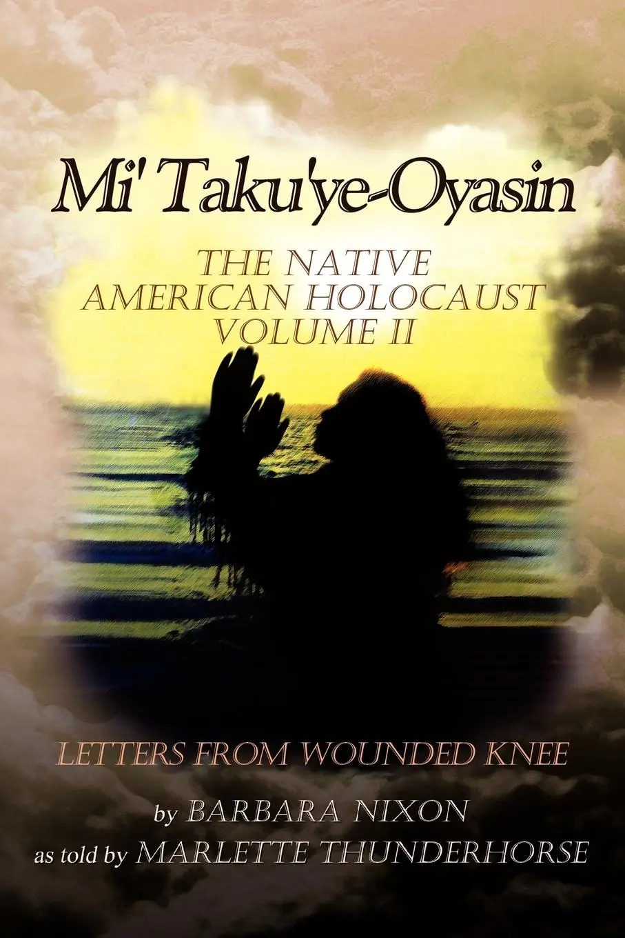 Cover: 9781465364227 | Mi' Taku'ye-Oyasin | The Native American Holocaust Volume II | Nixon