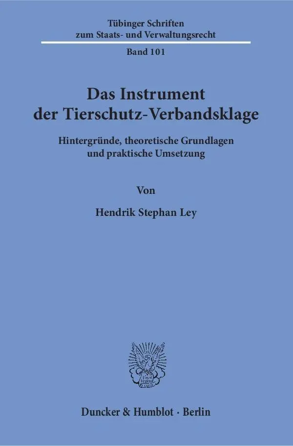 Cover: 9783428154227 | Das Instrument der Tierschutz-Verbandsklage. | Hendrik Stephan Ley