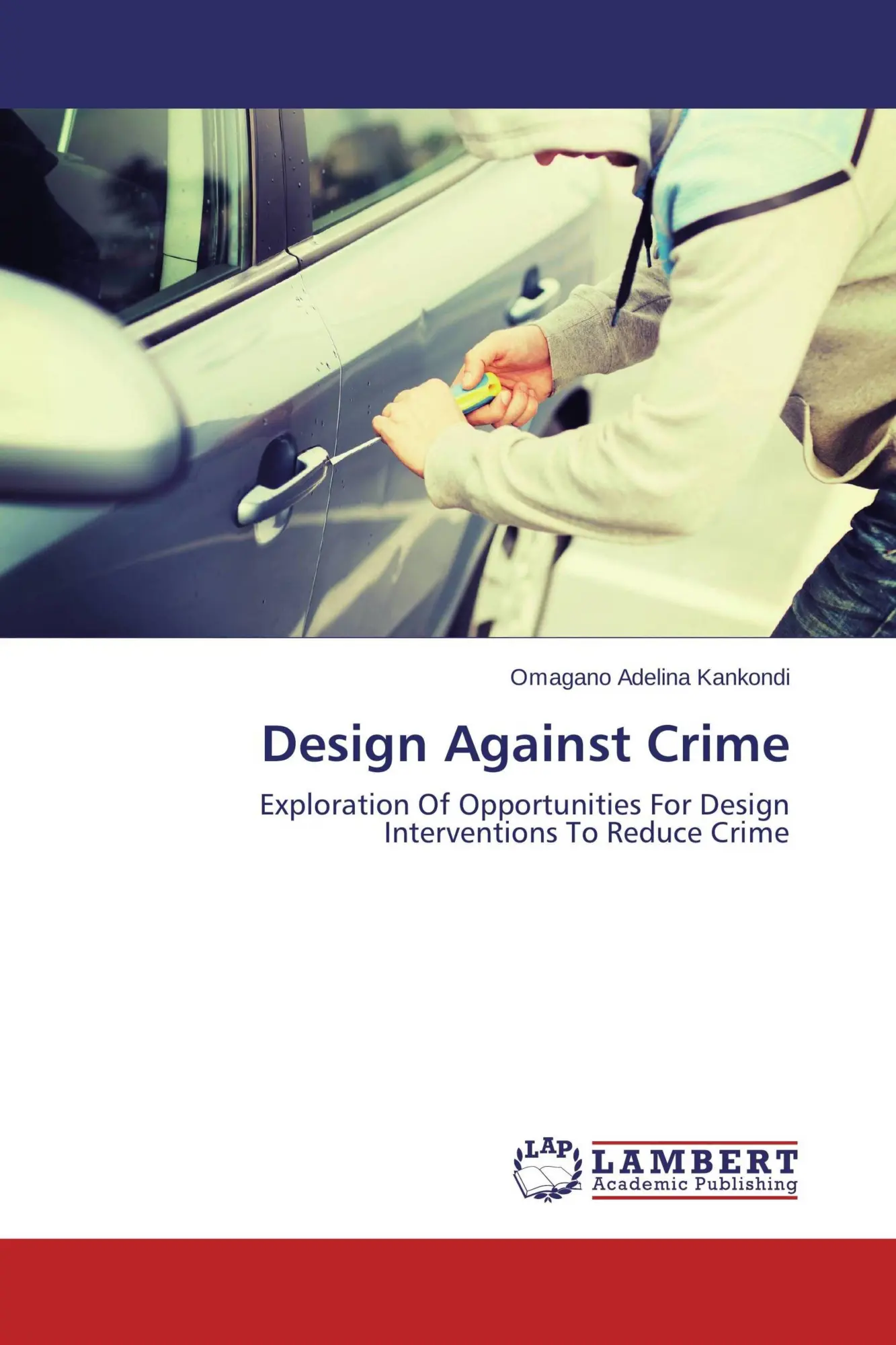 Cover: 9783659754227 | Design Against Crime | Omagano Adelina Kankondi | Taschenbuch | 176 S.