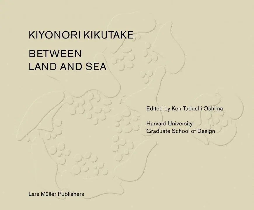 Cover: 9783037784327 | Kiyonori Kikutake - Between Land and Sea | Ken Tadashi Oshima | Buch