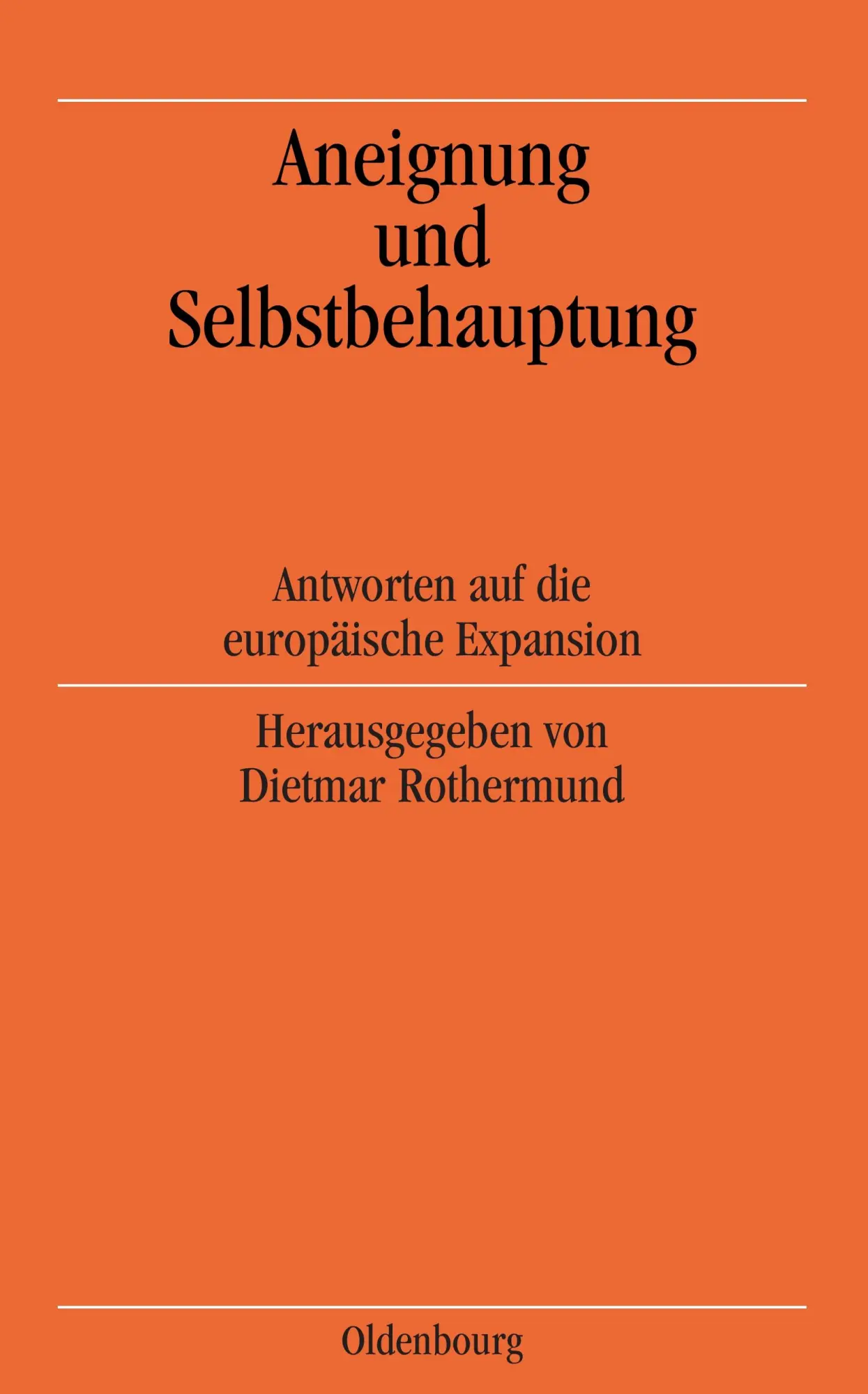 Cover: 9783486564327 | Aneignung und Selbstbehauptung | Dietmar Rothermund | Taschenbuch