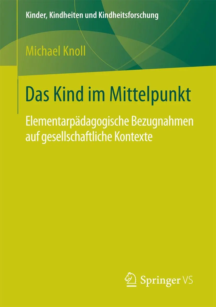 Cover: 9783658134327 | Das Kind im Mittelpunkt | Michael Knoll | Taschenbuch | xix | Deutsch