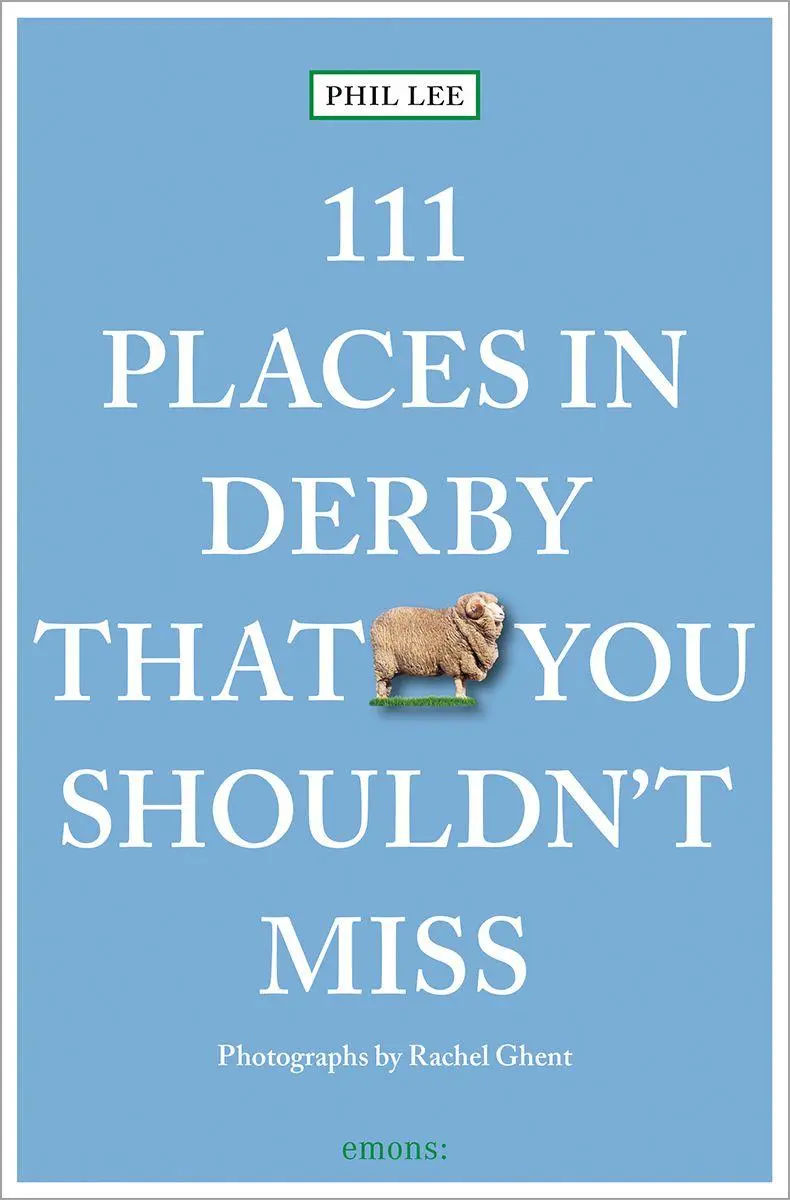 Cover: 9783740824327 | 111 Places in Derby That You Shouldn't Miss | Travel Guide | Phil Lee