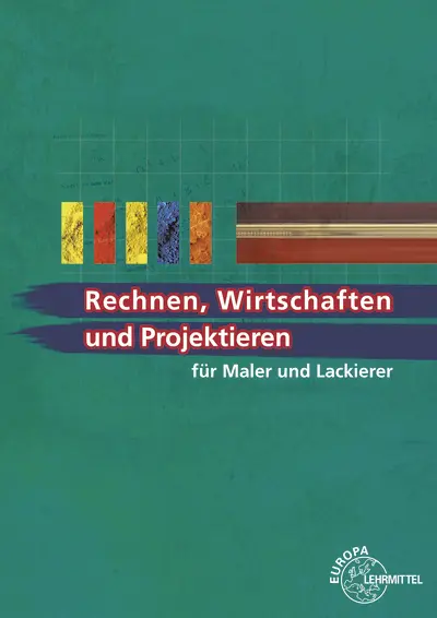 Cover: 9783808544327 | Rechnen, Wirtschaften und Projektieren für Maler und Lackierer | Buch