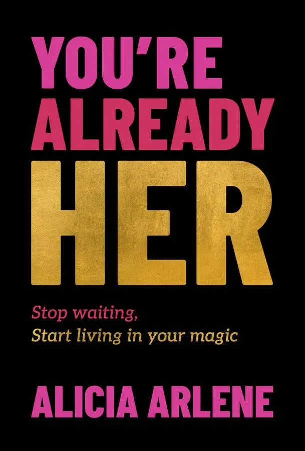 Cover: 9781394374427 | You're Already Her | Stop Waiting, Start Living in Your Magic | Arlene