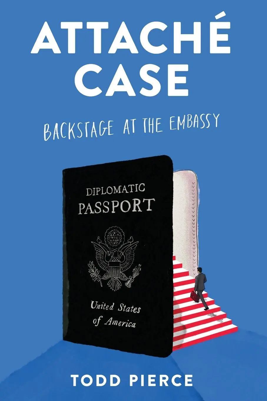 Cover: 9781943444427 | Attaché Case | Backstage at the Embassy | Todd Pierce | Taschenbuch